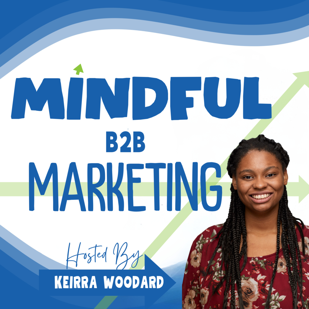 Mindful B2B Marketing – Podcast Description And Questions For Guests ...